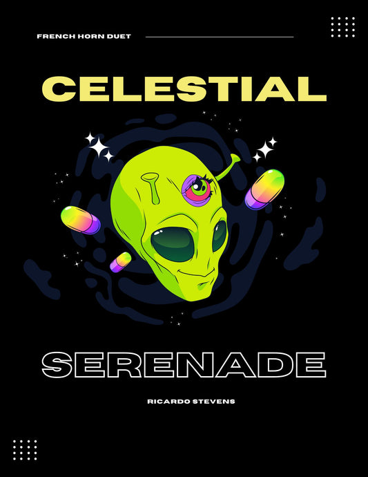 A promotional poster featuring a stylized image of an alien head with the text 'CELESTIAL SERENADE' and 'FRENCH HORN DUET' indicating a musical composition by Ricardo Stevens.